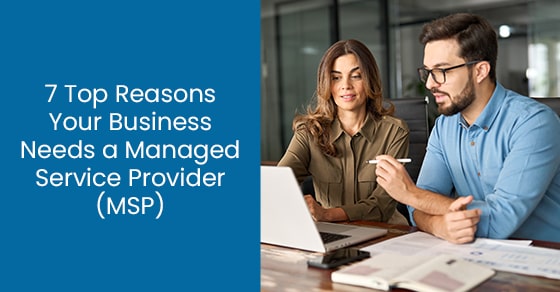 7 Top Reasons Your Business Needs a Managed Service Provider (MSP) min